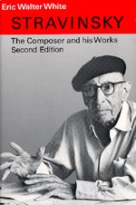 Stravinsky: The Composer and His Works - Eric Walter White - Bücher - University of California Press - 9780520039858 - 4. Februar 1985