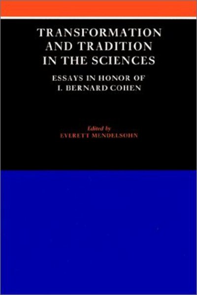 Cover for Everett Mendelsohn · Transformation and Tradition in the Sciences: Essays in Honour of I Bernard Cohen (Paperback Book) (2003)