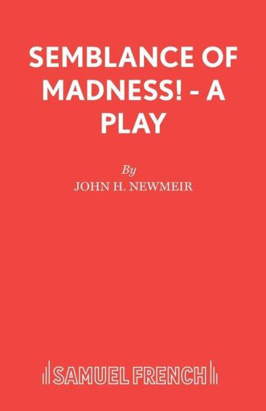 Cover for John H. Newmeir · Semblance of Madness! - Acting Edition S. (Paperback Book) (2000)