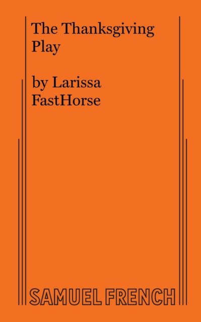 Cover for Larissa Fasthorse · The Thanksgiving Play (Paperback Book) (2019)