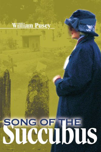 Cover for William Pusey · Song of the Succubus (Paperback Book) (2000)