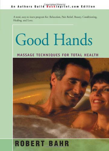 Cover for Robert Bahr · Good Hands: Massage Techniques for Total Health (Paperback Book) (2000)