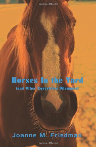 Cover for Joanne Friedman · Horses in the Yard (And Other Equestrian Dilemmas) (Paperback Book) (2007)