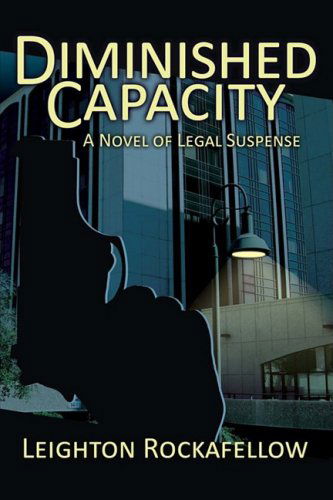 Cover for Leighton Rockafellow · Diminished Capacity: a Novel of Legal Suspense (Paperback Book) (2008)