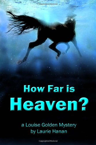 Cover for Laurie Hanan · How Far is Heaven?: a Louise Golden Mystery (Paperback Book) (2012)