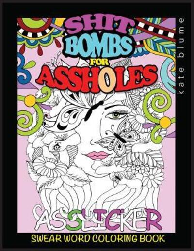 Cover for Kate Blume · Swear Word Coloring Book Shit-Bombs For Assholes (Paperback Book) (2017)