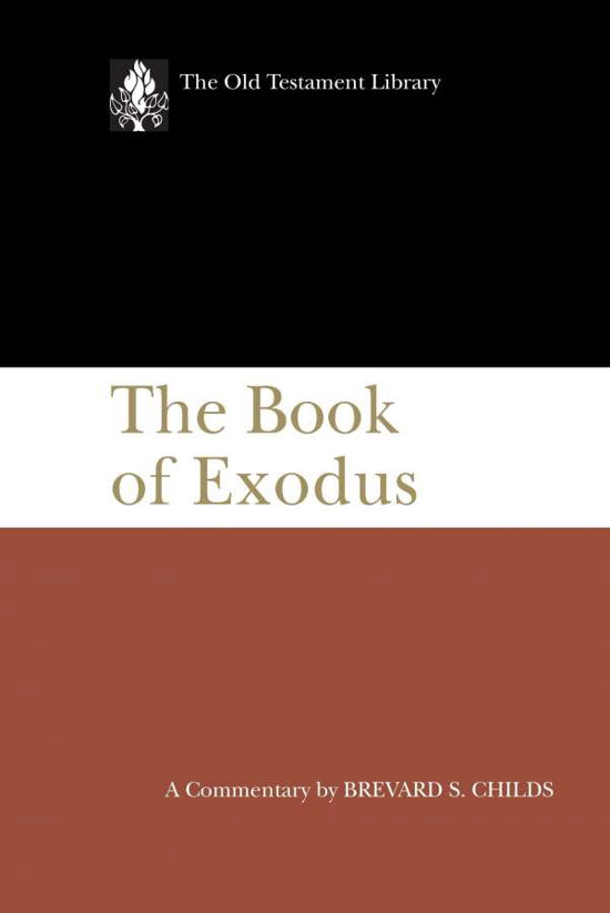 The Book of Exodus (Otl) - Brevard S Childs - Książki - Westminster John Knox Press - 9780664209858 - 1 maja 1974