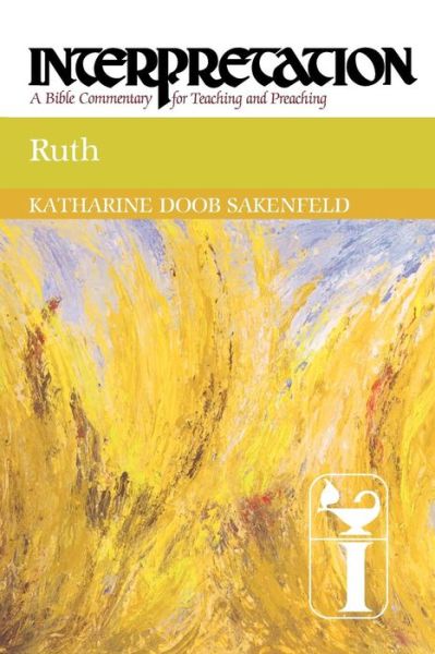 Cover for Katharine Doob Sakenfeld · Ruth: Interpretation: a Bible Commentary for Teaching and Preaching (Interpretation: a Bible Commentary for Teaching &amp; Preaching) (Paperback Book) [Reprint edition] (2011)