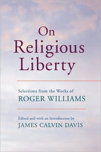 Cover for Roger Williams · On Religious Liberty: Selections from the Works of Roger Williams - The John Harvard Library (Taschenbuch) (2008)