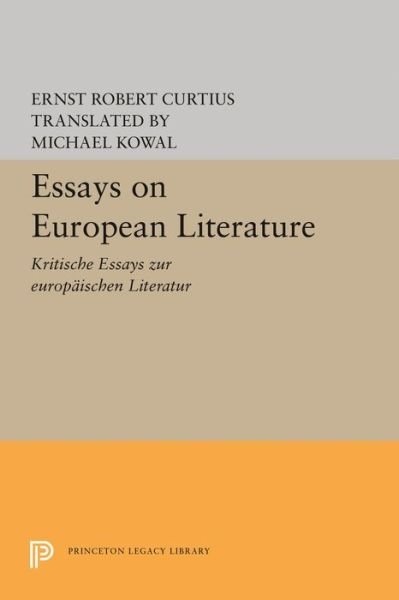 Cover for Ernst Robert Curtius · Essays on European Literature - Princeton Legacy Library (Hardcover bog) (2016)