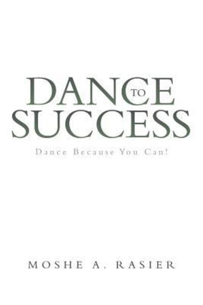 Cover for Moshe a Rasier · Dance to Success (Paperback Book) (2016)