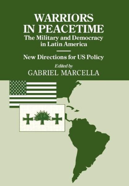 Cover for Gabriel Marcella · Warriors in Peacetime: New Directions for US Policy The Military and Democracy in Latin America (Hardcover Book) (1994)