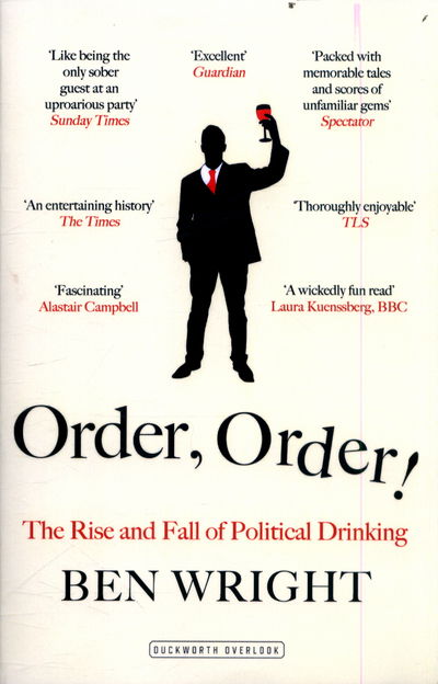 Cover for Ben Wright · Order, Order!: The Rise and Fall of Political Drinking (Pocketbok) (2017)