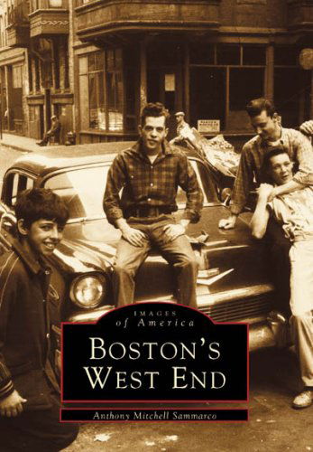 Cover for Anthony Mitchell Sammarco · Boston's West End (Ma) (Images of America) (Paperback Book) (1998)