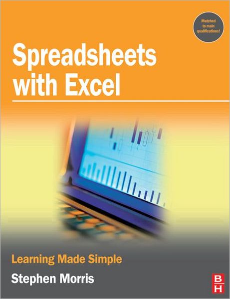 Spreadsheets with Excel - Stephen Morris - Books - Taylor & Francis Ltd - 9780750681858 - August 14, 2006