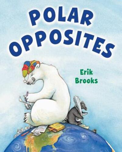 Cover for Erik Brooks · Polar Opposites (Hardcover Book) (2012)