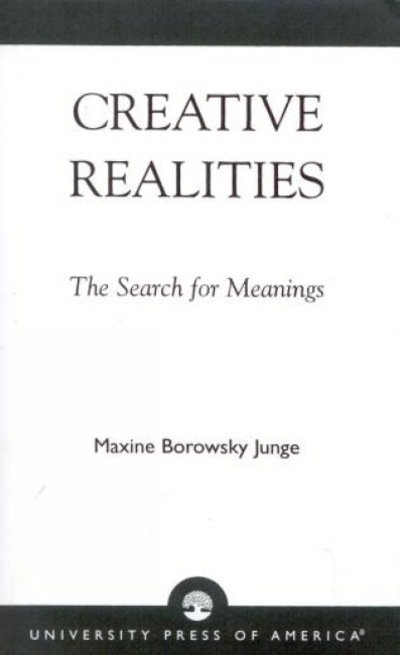 Cover for Maxine Borowsky Junge · Creative Realities: The Search for Meanings (Paperback Book) (1998)