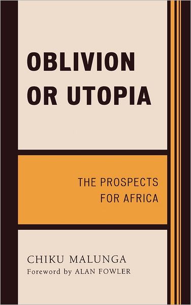 Cover for Chiku Malunga · Oblivion or Utopia: The Prospects for Africa (Hardcover Book) (2009)