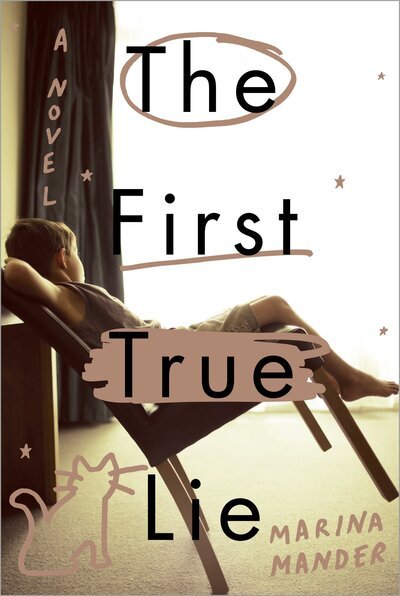 Cover for Marina Mander · The First True Lie: a Novel (Pocketbok) (2014)
