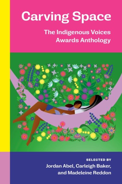 Cover for Carving Space: The Indigenous Voices Awards Anthology (Taschenbuch) (2023)