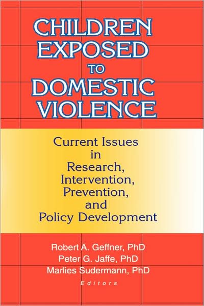 Cover for Peter Jaffe · Children Exposed to Domestic Violence: Current Issues in Research, Intervention, Prevention, and Policy Development (Hardcover Book) (2000)