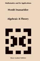 Cover for Hvedri Inassaridze · Algebraic K-theory - Mathematics and Its Applications (Innbunden bok) (1994)