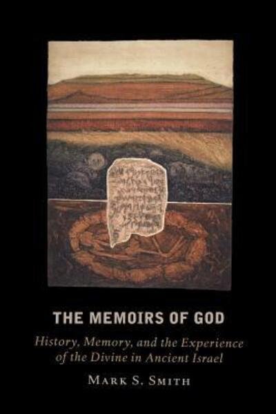 Cover for Mark S. Smith · The Memoirs of God: History, Memory, and the Experience of the Divine in Ancient Israel (Taschenbuch) (2004)