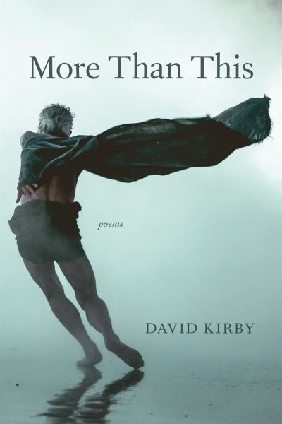 Cover for David Kirby · More Than This: Poems (Hardcover Book) (2019)