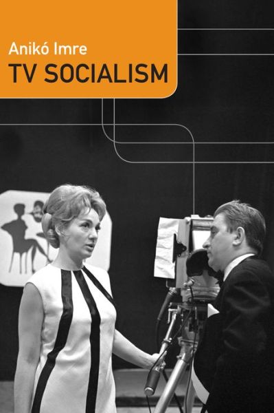 Cover for Aniko Imre · TV Socialism - Console-ing Passions (Hardcover Book) (2016)