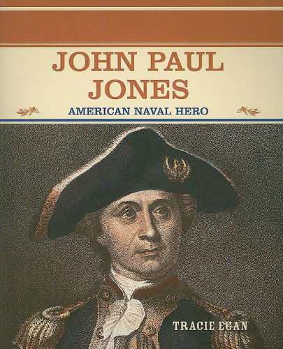 Cover for Tracie Egan · John Paul Jones: American Naval Hero (Famous People in American History) (Paperback Book) (2004)