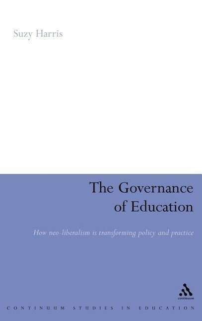 The Governance of Education (Continuum Studies in Education) - Suzy Harris - Books - Bloomsbury Academic - 9780826490858 - August 1, 2007