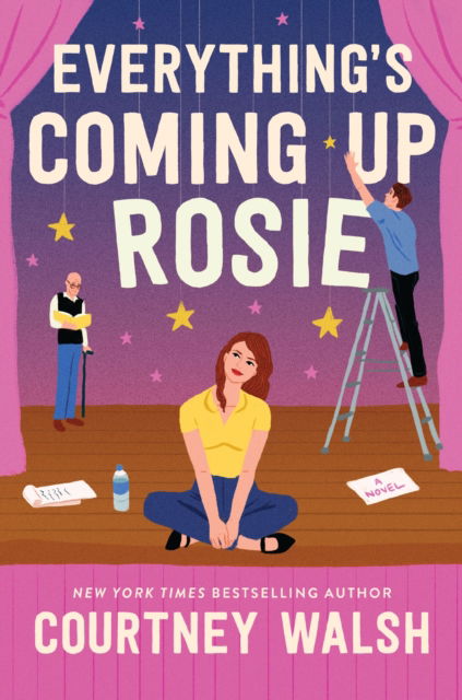 Cover for Courtney Walsh · Everything's Coming Up Rosie: A Novel (Paperback Book) (2025)