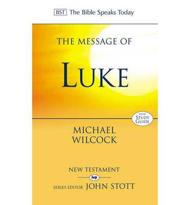 Cover for Michael Wilcock · Message of Luke (BST OT) (N/A) [New edition] (1998)