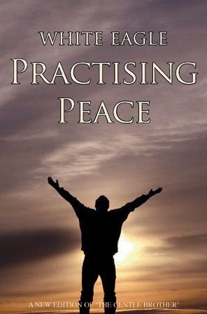 Cover for White Eagle · Practising Peace (Paperback Book) (2007)