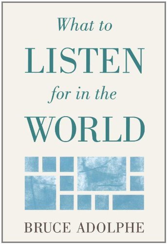 Cover for Bruce Adolphe · What to Listen for in the World - Limelight (Hardcover Book) [1st Limelight Ed edition] (2004)