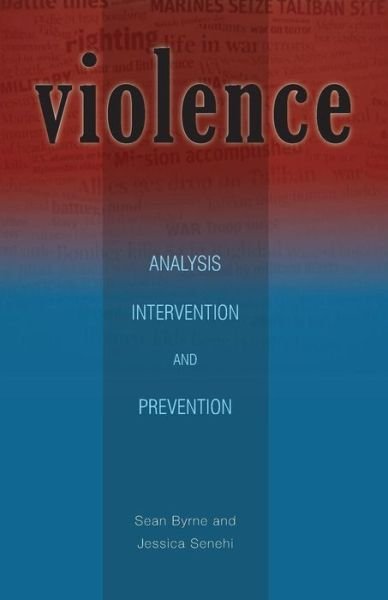 Cover for Sean Byrne · Violence: Analysis, Intervention, and Prevention - Research in International Studies, Global and Comparative Studies (Paperback Book) (2012)