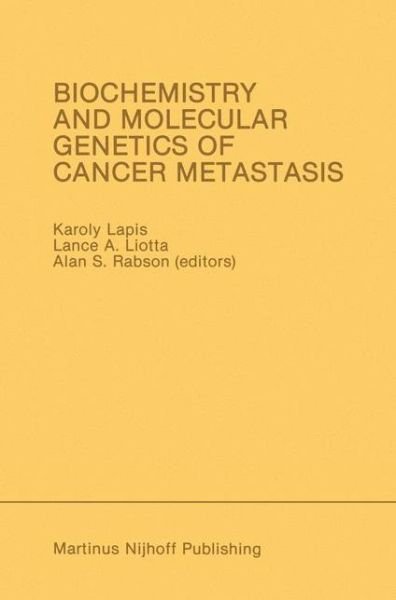 Cover for Lapis · Biochemistry and Molecular Genetics of Cancer Metastasis: Proceedings of the Symposium on Biochemistry and Molecular Genetics of Cancer Metastasis Bethesda, Maryland - March 18-20, 1985 - Developments in Oncology (Gebundenes Buch) [1986 edition] (1986)
