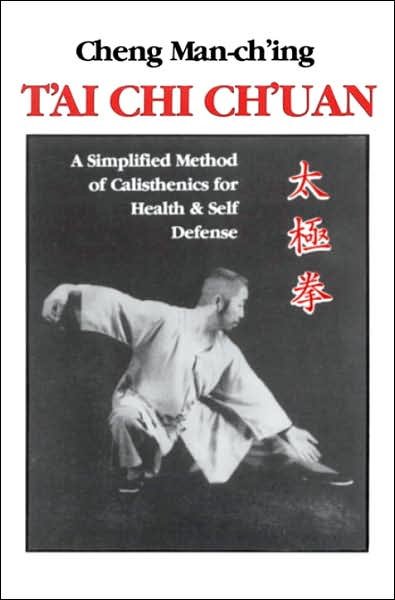 Cover for Cheng Man-ch'ing a · T'ai Chi Ch'uan: A Simplified Method of Calisthenics for Health and Self-Defense (Paperback Book) [Third Printing edition] (1993)