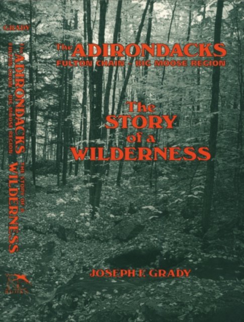 Cover for Joseph F. Grady · The Adirondacks: Fulton Chain-Big Moose Region: The Story of a Wilderness (Taschenbuch) (2002)