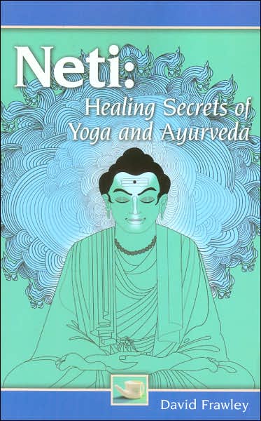 Cover for David Frawley · Neti: Healing Secrets of Yoga and Ayurveda (Paperback Book) (2005)