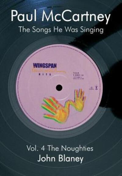 Paul McCartney: The Songs He Was Singing (The Noughties) - John Blaney - Books - Paper Jukebox - 9780954452858 - November 1, 2012