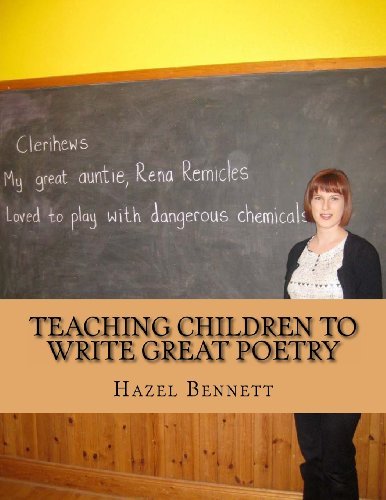 Cover for Hazel Bennett · Teaching Children to Write Great Poetry: a Practical Guide for Getting Kids' Creative Juices Flowing (Pocketbok) (2014)