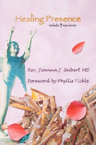 Healing Presence - Joanna J Seibert - Böcker - Temenos Publishing - 9780978564858 - 1 september 2007