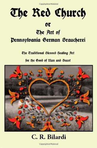 Cover for C. R. Bilardi · The Red Church or The Art of Pennsylvania German Braucherei (Paperback Book) (2009)
