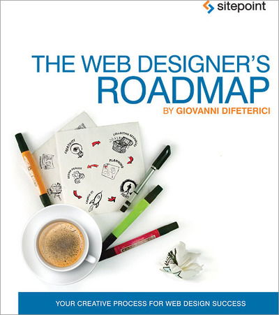 The Web Designer's Roadmap – The Web Design Process - Giovanni Difeterici - Books - SitePoint Pty Ltd - 9780987247858 - October 2, 2012