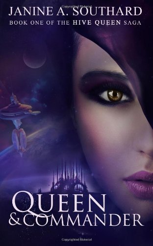 Cover for Janine A. Southard · Queen &amp; Commander (The Hive Queen Saga) (Volume 1) (Paperback Bog) (2013)