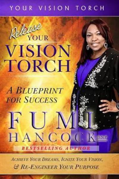 Cover for Fumi Hancock · Release Your Vision Torch! (Paperback Bog) (2016)