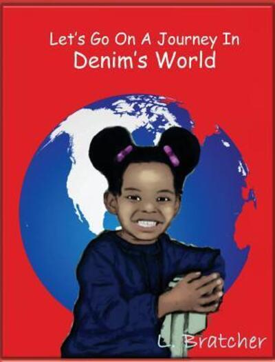 Cover for LaMonica Bratcher · Let's Go On A Journey In Denim's World (Hardcover Book) (2019)