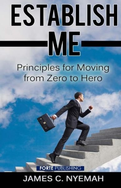Cover for James C. Nyemah · Establish Me : Principles for Moving from Zero to Hero (Paperback Book) (2016)