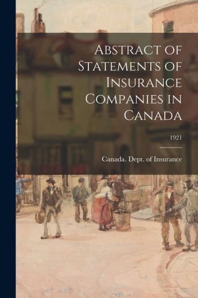 Cover for Canada Dept of Insurance · Abstract of Statements of Insurance Companies in Canada; 1921 (Paperback Bog) (2021)